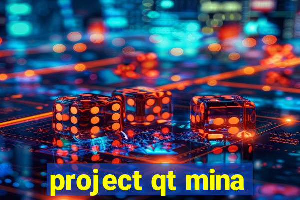 project qt mina